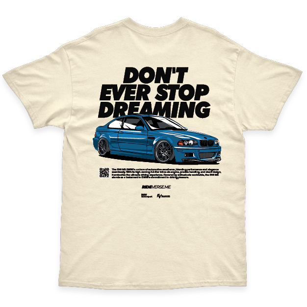 BMW E46 Don't ever stop dreaming
