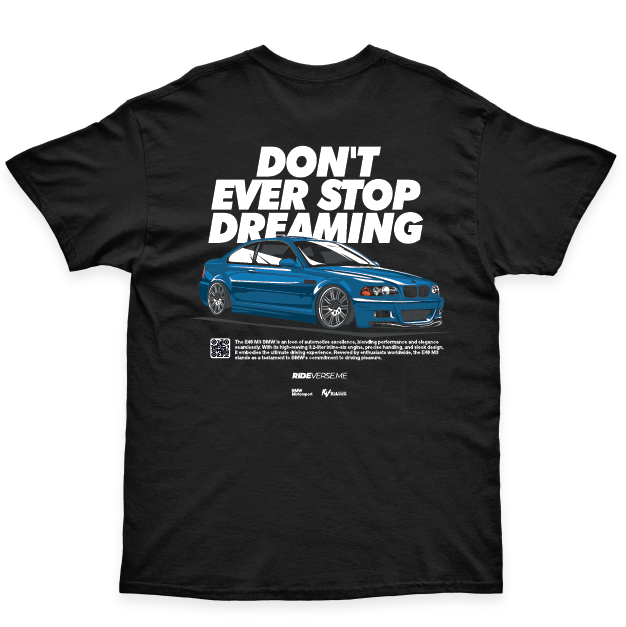 BMW E46 Don't ever stop dreaming